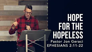 Ephesians 2:11-22, Hope For The Hopeless