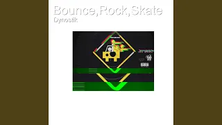 Bounce,Rock,Skate (Remix)