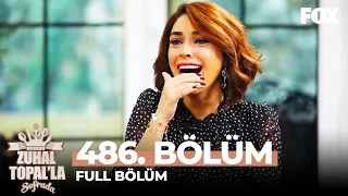 Zuhal Topal'la Sofrada 486. Bölüm