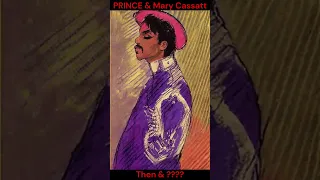 Prince & Mary Cassatt : Then ????