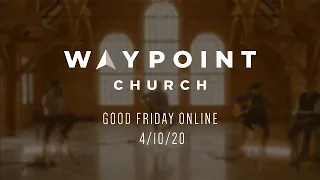 Good Friday Online Service – 4/10/20