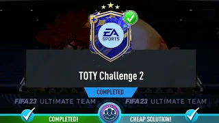 TOTY Challenge 2 SBC Completed - Cheapest Solution & Tips - Fifa 23