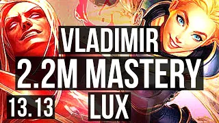 VLADIMIR vs LUX (MID) | Quadra, 2.2M mastery, 1200+ games | EUW Master | 13.13