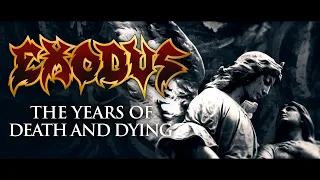 EXODUS - The Years of Death and Dying (OFFICIAL LYRIC VIDEO)