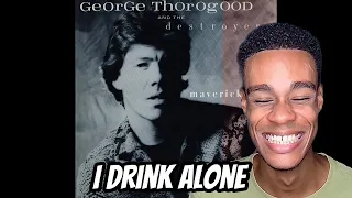 FIRST TIME HEARING | George Thorogood & The Destroyers - I Drink Alone