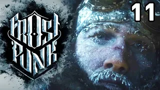 СТОЛКНОВЕНИЕ С ЛОРДАМИ! - #11 FROSTPUNK ПРОХОЖДЕНИЕ