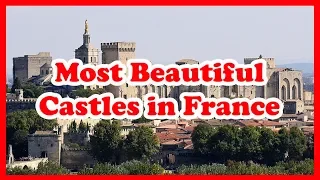 5 Most Beautiful Castles in France | Europe | Love Is Vacation