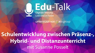 Edu-Talk Schulentwicklung zwischen Präsenz , Hybrid- und Distanzunterricht