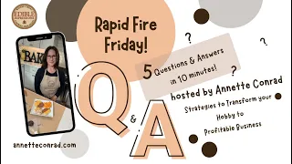 Rapid Fire Friday – Episode #40 w/ Annette Conrad, Edible Impressions