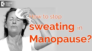 How can I stop sweating during menopause? - Dr. H S Chandrika