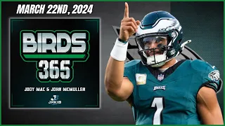 Birds 365: A Philadelphia Eagles Show | Friday March 22nd, 2024