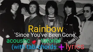 Rainbow - 'Since You've Been Gone' (acoustic guitar 🎸 tutorial with tab/ chords + lyrics)