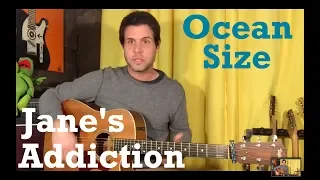 Guitar Lesson: How To Play Ocean Size By Jane's Addiction **UNPLUGGED**