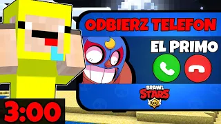 NIE ODBIERAJ TELEFONU od EL PRIMO z BRAWL STARS ⭐ o 3:00 *bardzo zły*