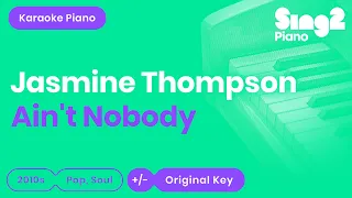 Jasmine Thompson - Ain't Nobody (Piano Karaoke)