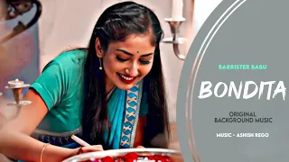 Barrister Babu Bondita Official Background Music (Version 5) ft. Anchal Sahu | Ashish Rego