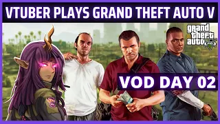 VTuber's First Grand Theft Auto V Playthrough | GTA V Day 02