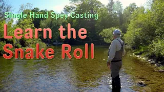 Single Hand Spey Casting: Learn the Snake Roll