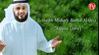 Shaikh Mishary Rashid Al-Afasy - Adfaita (lyric)