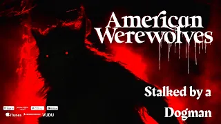 Stalked by a Dogman - American Werewolves clip (new paranormal documentary)