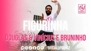 Figurinha - Douglas & Vinícius e Bruninho | COREOGRAFIA | UP! DANCE