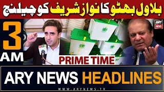 ARY News 3 AM Headlines 27th Jan 2024 | Bilawal once again throws debate challenge to Nawaz Sharif