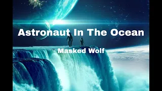 Astronaut In The Ocean - Masked Wolf , 1 HOUR, NO Ads