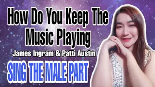 How Do You Keep The Music Playing - James Ingram & Patti Austin Karaoke Female Part Only