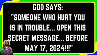 😇GOD SAYS: SOMEONE WHO HURT YOU IS IN TROUBLE... OPEN THIS SECRET MESSAGE BEFORE MAY 09.