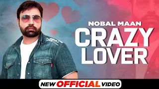 Crazy Lover (Official Video)| Nobal Mann | Chak De Fatte 2021 | New Punjabi Song2021 | Speed Punjabi