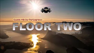 FLOOR TWO - @TM Radio.com - Episode 037 *GUEST Mix* - Parlagreco
