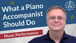 What a Piano Accompanist Should Do - Music Performance