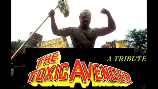 A Tribute to the Toxic Avenger