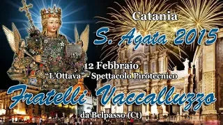 CATANIA - Sant'AGATA V.M 2015 - F.lli VACCALLUZZO (Night Show)