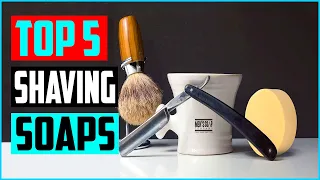 Best Shaving Soaps in 2023 [ Top 5 Picks ]