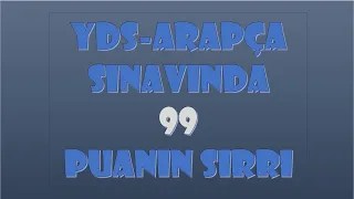 YDS ARAPÇA SINAVINDA 99 PUANLIK BAŞARIMIN SIRRI ve YDS HAKKINDA HER ŞEY