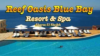 Reef Oasis Blue Bay Resort 5* & Spa | Sharm el-Sheikh
