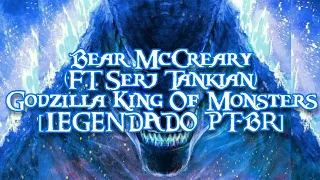 Bear McCreary - Godzilla King Of Monsters - [LEGENDADO PT-BR] #REPOST