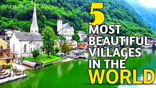 5 Most Beautiful Villages in the World ! Top 5 Most Beautiful Towns in the world !