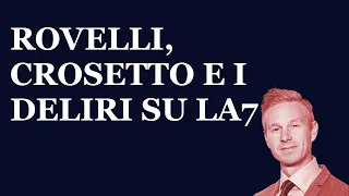 Rovelli, Crosetto e i deliri su La7