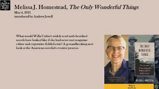 Melissa J. Homestead, The Only Wonderful Things: The Creative Partnership of Willa Cather...