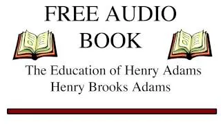 The Education Of Henry Adams   Part 2