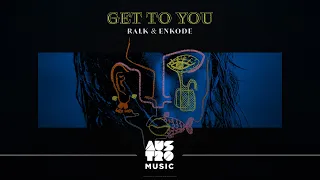 Ralk, Enkode -  Get To You