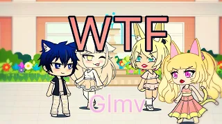 WTF (glmv)  Gacha life music video