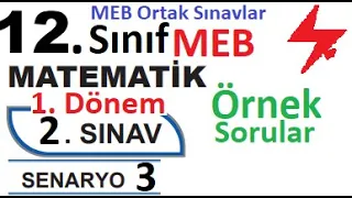 12. Sınıf Matematik | MEB Ortak Sınavlar | 1. Dönem 2. Yazılı | Senaryo 3 | MEB örnek sorular 3