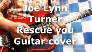 Rescue you -  Joe Lynn Turner (ex Rainbow / Deep Purple )  - Guitar Cover