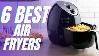 6 Best Air Fryers 2024