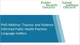 PHO Webinar: Trauma- and Violence Informed Public Health Practice: Language Matters
