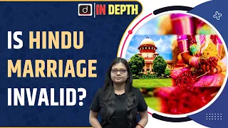 When a Hindu marriage will be considered Invalid?  । InDepth । Drishti IAS English