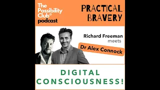 Practical Bravery: DIGITAL CONSCIOUSNESS!